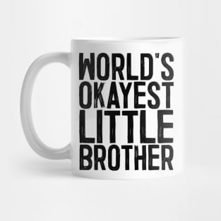 World's Okayest Little Brother Mug